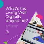 What's the Living Well Digitally project for?