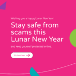 Stay safe from scams this Lunar New Year
