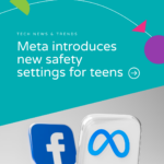 Meta introduces new safety settings for teens